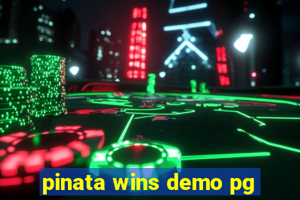 pinata wins demo pg